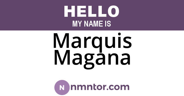 Marquis Magana