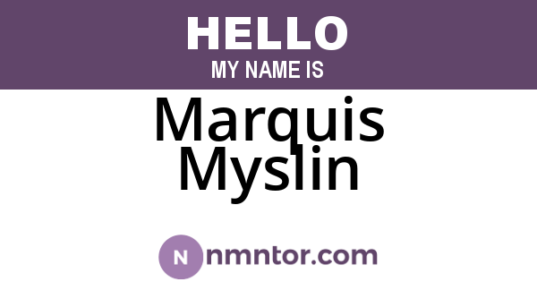 Marquis Myslin