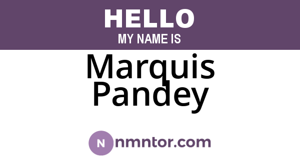 Marquis Pandey