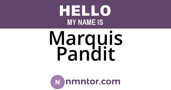 Marquis Pandit