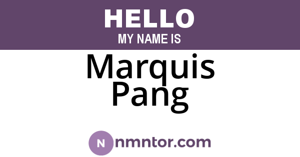 Marquis Pang