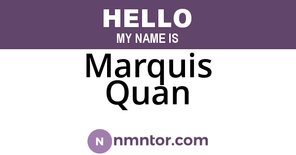 Marquis Quan
