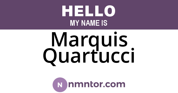 Marquis Quartucci