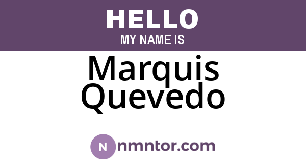 Marquis Quevedo