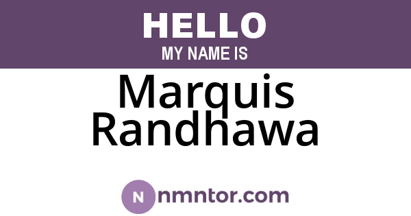 Marquis Randhawa
