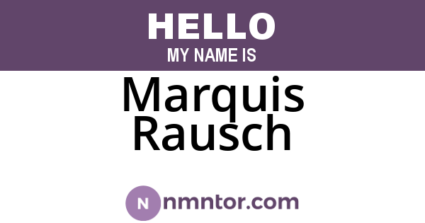 Marquis Rausch