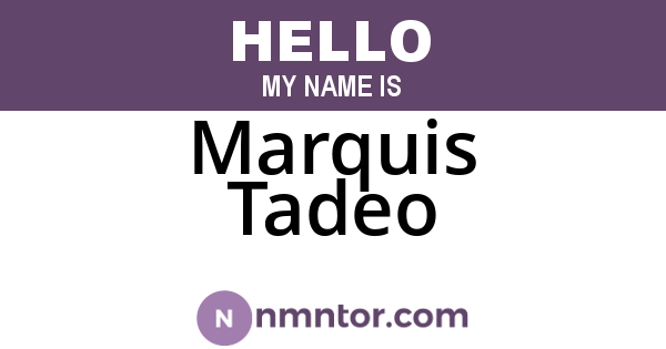 Marquis Tadeo