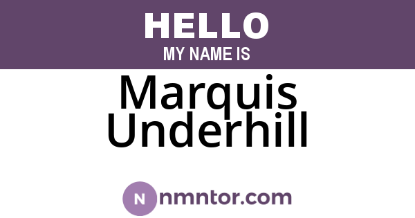 Marquis Underhill