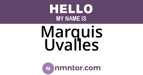 Marquis Uvalles