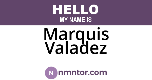 Marquis Valadez