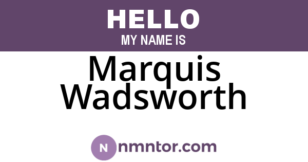 Marquis Wadsworth