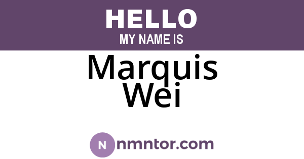 Marquis Wei