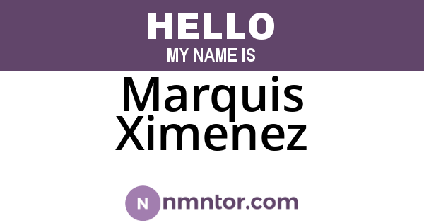 Marquis Ximenez