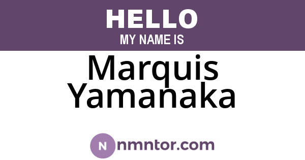 Marquis Yamanaka