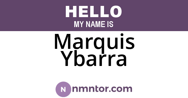 Marquis Ybarra