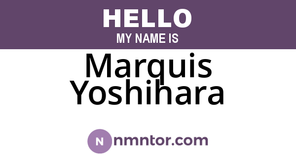 Marquis Yoshihara