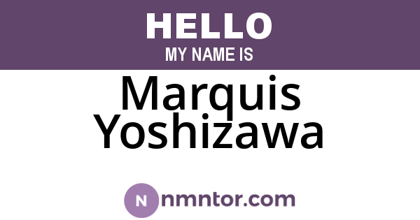 Marquis Yoshizawa