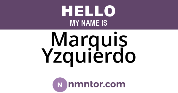 Marquis Yzquierdo