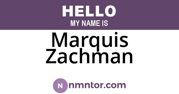 Marquis Zachman