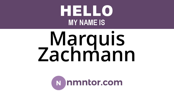 Marquis Zachmann