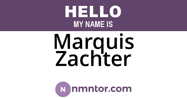 Marquis Zachter