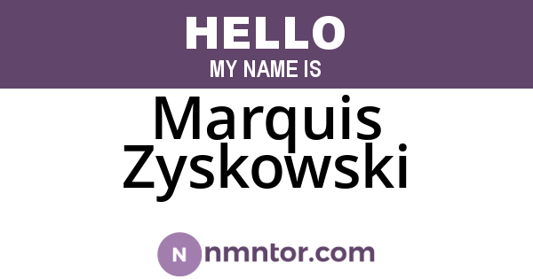 Marquis Zyskowski