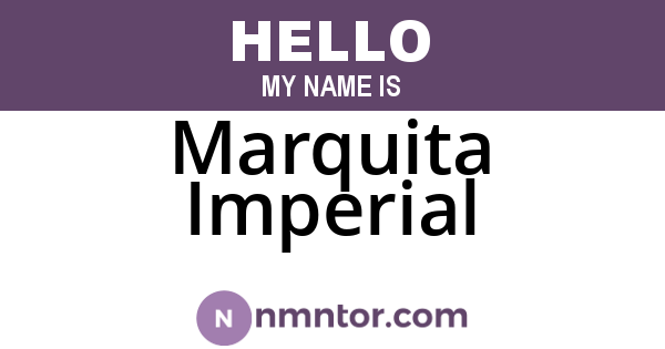 Marquita Imperial