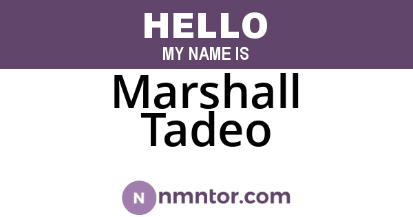 Marshall Tadeo