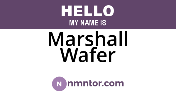Marshall Wafer
