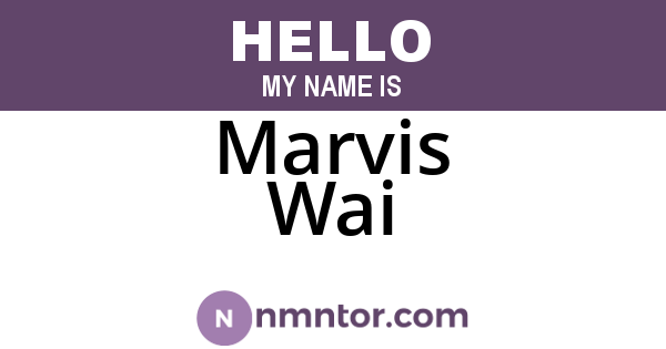 Marvis Wai