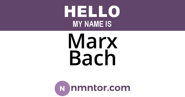 Marx Bach