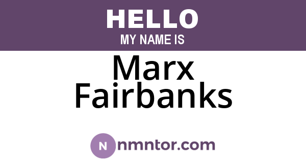 Marx Fairbanks