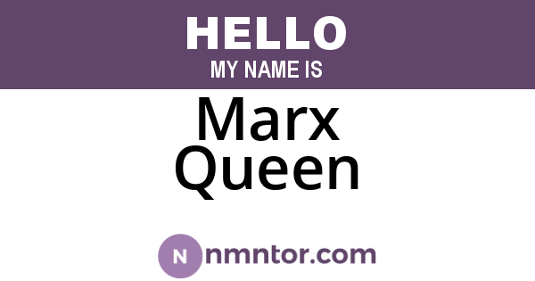 Marx Queen
