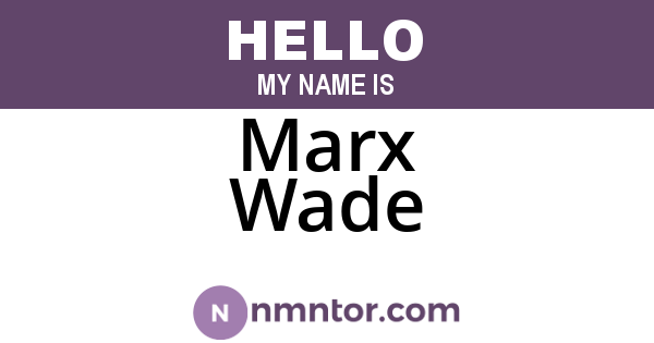 Marx Wade
