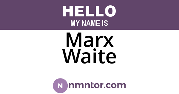 Marx Waite