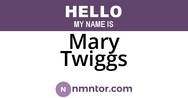 Mary Twiggs