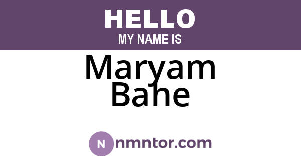 Maryam Bahe