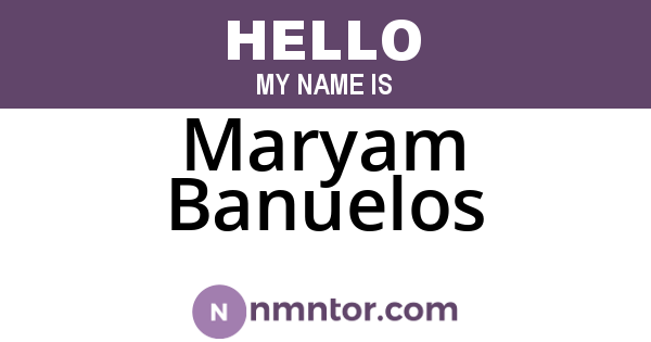 Maryam Banuelos
