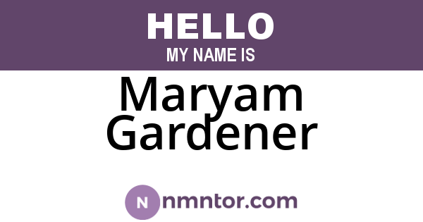 Maryam Gardener