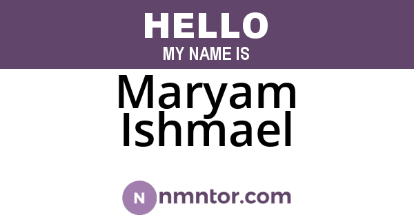 Maryam Ishmael