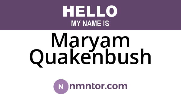 Maryam Quakenbush