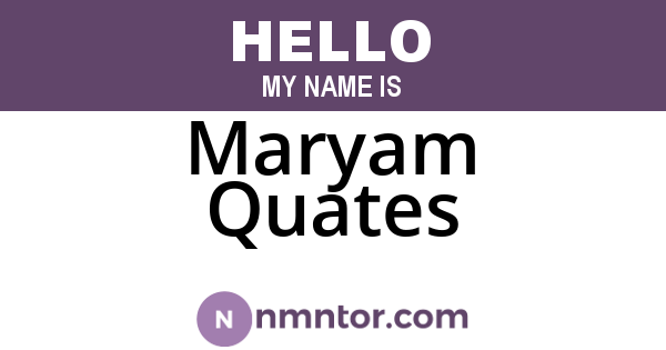 Maryam Quates