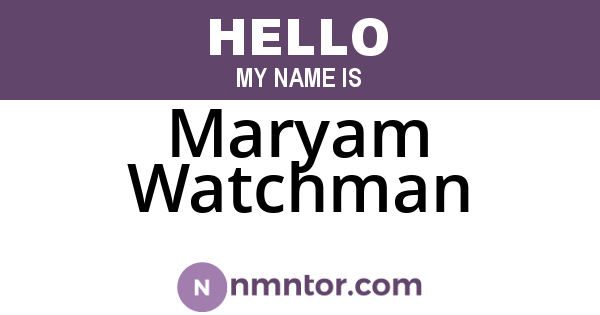 Maryam Watchman