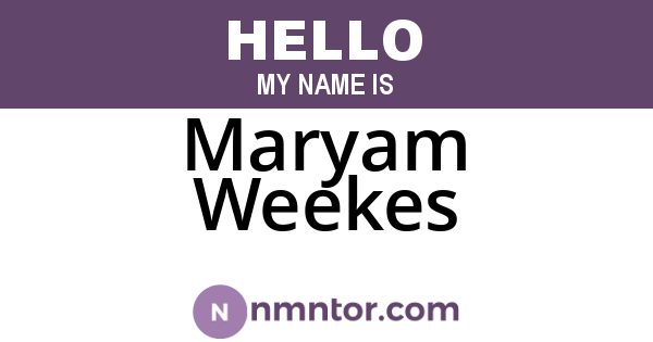 Maryam Weekes