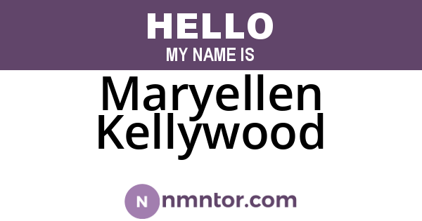 Maryellen Kellywood