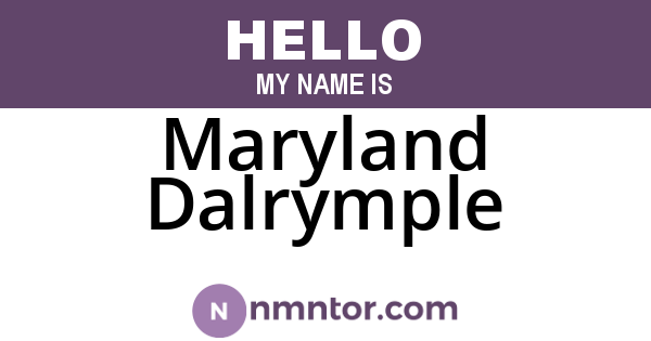 Maryland Dalrymple