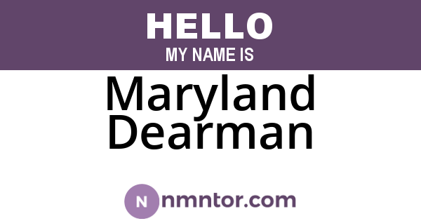Maryland Dearman