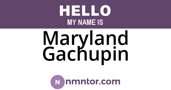 Maryland Gachupin