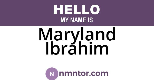 Maryland Ibrahim