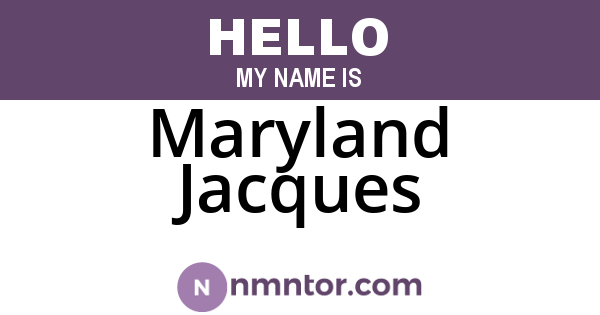 Maryland Jacques